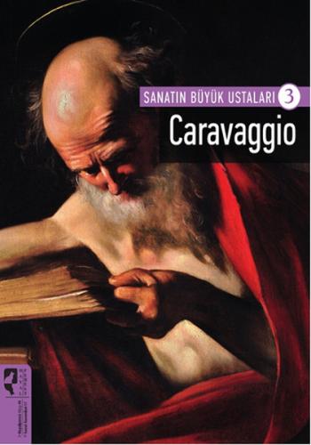 Caravaggio / Sanatın Büyük Ustaları 3 Firdevs Candil Erdoğan