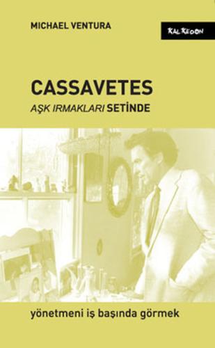 Cassavetes Aşk Irmakları Setinde Yönetmeni İş Başında Görmek Michael V