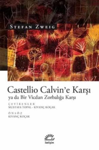 Castellio Calvin'e Karşı ya da Bir Vicdan Zorbalığa Karşı %10 indiriml