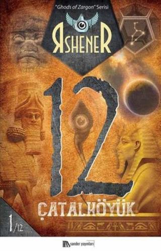 Çatalhöyük 12 - Ghods of Zargon Serisi 1. Kitap %15 indirimli R. Shene