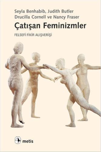 Çatışan Feminizmler Felsefi Fikir Alışverişi %10 indirimli Şeyla Benha