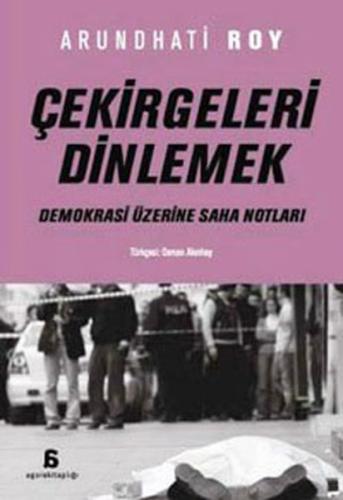 Çekirgeleri Dinlemek Arundhati Roy