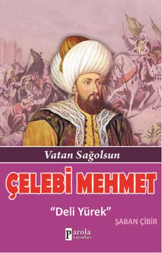 Çelebi Mehmet Vatan Sağolsun - Deli Yürek %23 indirimli Şaban Çibir