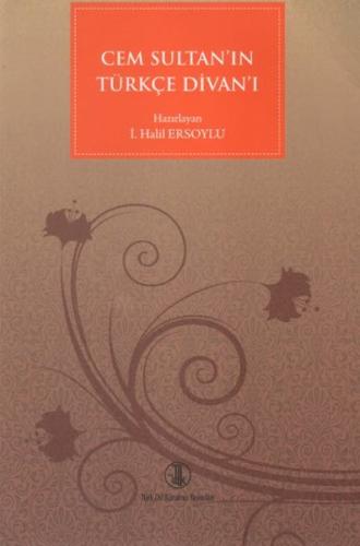 Cem Sultan'ın Türkçe Divan'ı İ. Halil Ersoylu