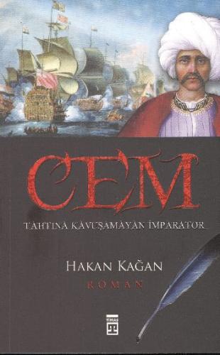 Cem - Tahtına Kavuşamayan Bir ımparator Hakan Kağan