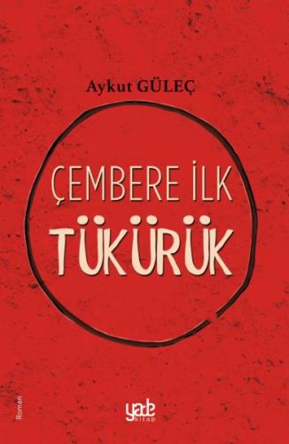 Çembere İlk Tükürük %20 indirimli Aykut Güleç