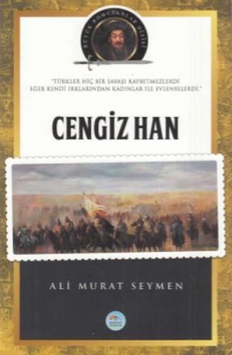 Cengiz Han - Büyük Komutanlar Dizisi %35 indirimli Ali Murat Seymen