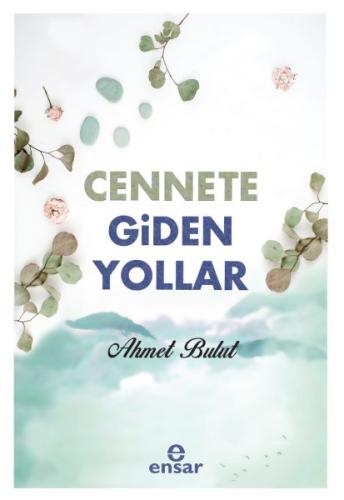 Cennete Giden Yollar %18 indirimli Ahmet Bulut