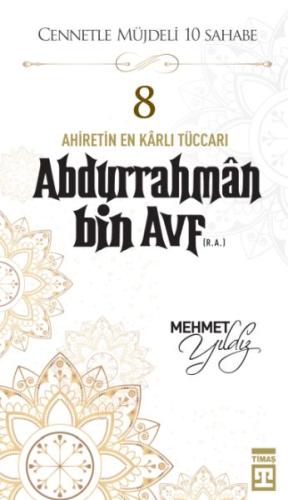 Cennetle Müjdeli 10 Sahabe - 8 Abdurrahmân Bin Avf (R.A.) %15 indiriml