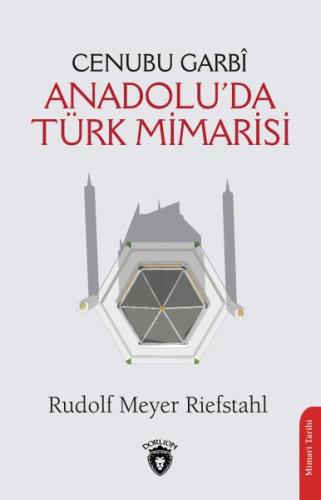 Cenubu Garbî Anadolu’da Türk Mimarisi %25 indirimli Rudolf Meyer Riefs