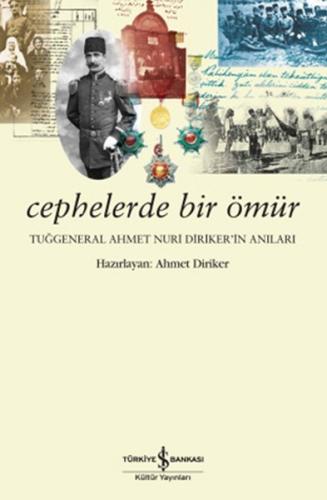 Cephelerde Bir Ömür - Tuğgeneral Ahmet Nuri Dirikerin Anıları %31 indi