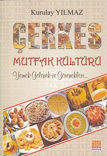 Çerkes Mutfak Kültürü Kurulay Yılmaz