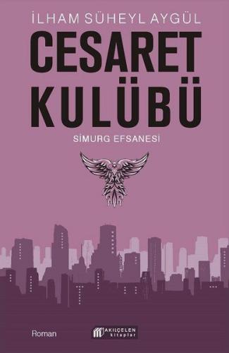 Cesaret Kulübü - Simurg Efsanesi %14 indirimli İlham Süheyl Aygül