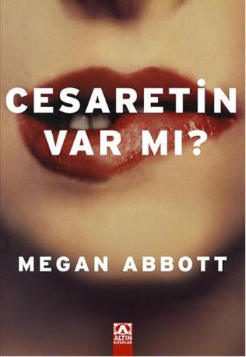 Cesaretin Var mı? Megan Abbott