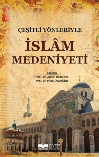 Çeşitli Yönleriyle İslam Medeniyeti Kolektif