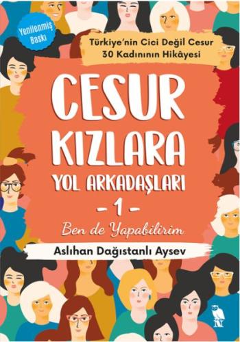 Cesur Kızlara Yol Arkadaşları -1 Ben de Yapabilirim %10 indirimli Aslı