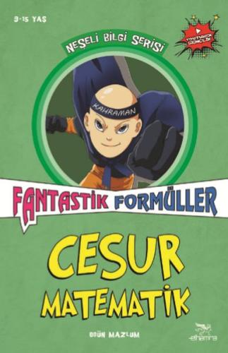 Cesur Matematik Fantastik Formüller - Neşeli Bilgi Serisi - 3 Ogün Maz