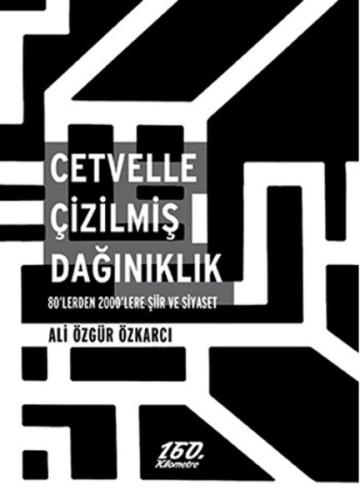 Cetvelle Çizilmiş Dağınıklık 80'lerden 2000'lere Şiir ve Siyaset Ali Ö