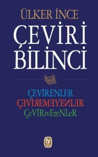 Çeviri Bilinci - Çevirenler, Çevirmeyenler, Çeviriverenler Ülker İnce