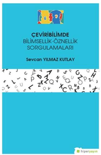 Çeviribilimde Bilimsellik-Öznellik Sorgulamaları %15 indirimli Sevcan 