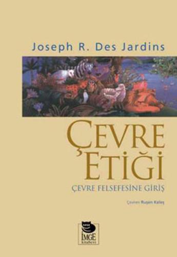 Çevre Etiği Çevre Felsefesine Giriş %10 indirimli Joseph R. Des Jardin