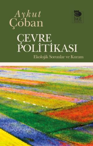 Çevre Politikası - Ekolojik Sorunlar ve Kuram %10 indirimli Aykut Çoba