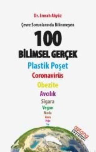 Çevre Sorunlarında Bİlinmeyen 100 Bilimsel Gerçek %3 indirimli Emrah A