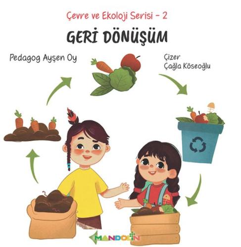 Çevre ve Ekoloji Serisi 2 – Geri Dönüşüm Ayşen Oy