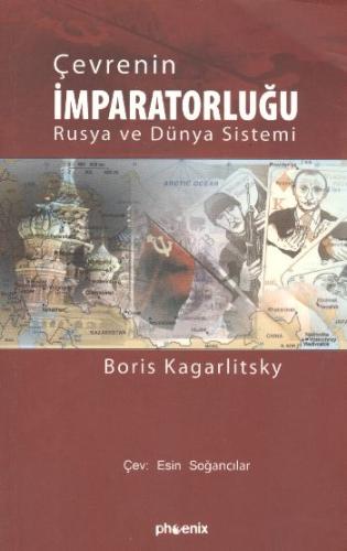 Çevrenin İmparatorluğu Rusya ve Dünya Sistemi %14 indirimli Boris Kaga