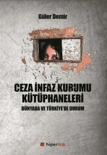 Ceza İnfaz Kurumu Kütüphaneleri Dünyada ve Türkiye’de Durum %15 indiri