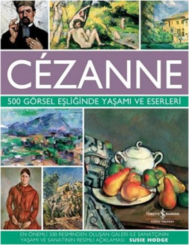 Cezanne - 500 Görsel Eşliğinde Yaşamı ve Eserleri %31 indirimli Susie 