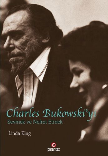 Charles Bukowski’yi Sevmek ve Nefret Etmek %10 indirimli Linda King