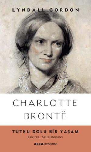 Charlotte Bronte - Tutku Dolu Bir Yaşam %10 indirimli Lyndall Gordon