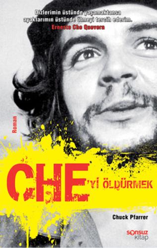 Che'yi Öldürmek %18 indirimli Chuck Pfarrer