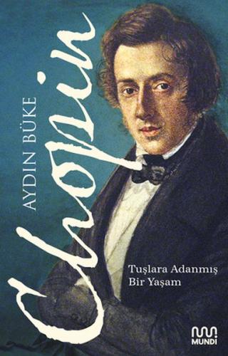 Chopin - Tuşlara Adanmış Bir Yaşam %15 indirimli Aydın Büke