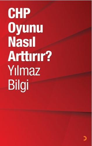 CHP Oyunu Nasıl Arttırır? Yılmaz Bilgi