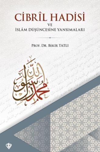 Cibril Hadisi ve İslam Düşüncesine Yansımaları %13 indirimli Prof. Dr.