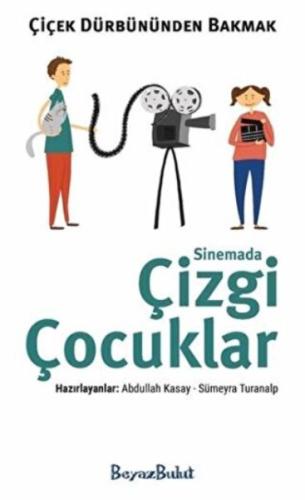 Çiçek Dürbününden Bakmak - Sinemada Çizgi Çocuklar %17 indirimli Abdul