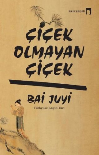 Çiçek Olmayan Çiçek %10 indirimli Bai Juyi