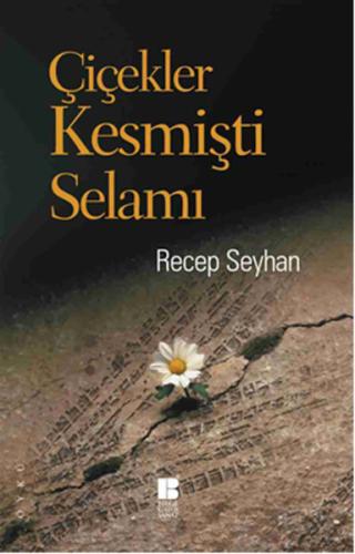 Çiçekler Kesmişti Selamı %14 indirimli Recep Seyhan