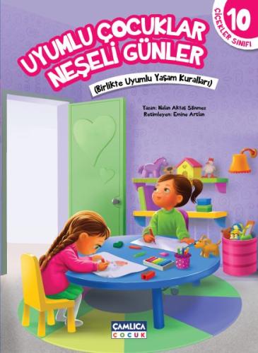 Çiçekler Sınıfı 10 - Uyumlu Çocuklar Neşeli Günler Nalan Aktaş Sönmez