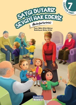 Çiçekler Sınıfı 7 - Saygı Duyarız Sevgiyi Hak Ederiz Nalan Aktaş Sönme