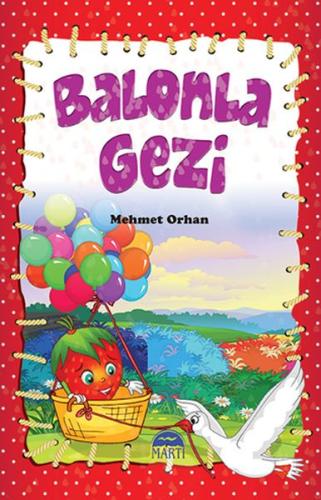 Çiçi Masal Serisi - Balonla Gezi %30 indirimli Mehmet Orhan