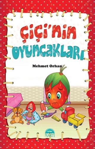 Çiçi Masal Serisi - Çiçi'nin Oyuncakları %30 indirimli Mehmet Orhan