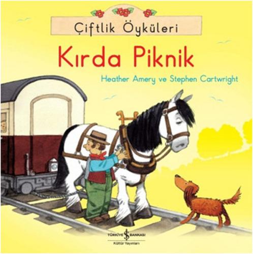 Çiftlik Öyküleri - Kırda Piknik %31 indirimli Heather Amery Stephen Ca