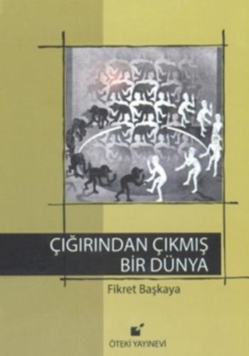 Çığırından Çıkmış Bir Dünya %17 indirimli Fikret Başkaya