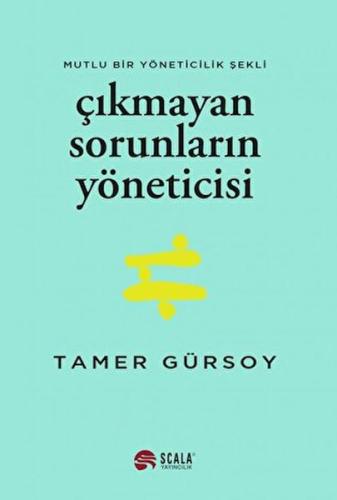 Çıkmayan Sorunların Yöneticisi %22 indirimli Tamer Gürsoy