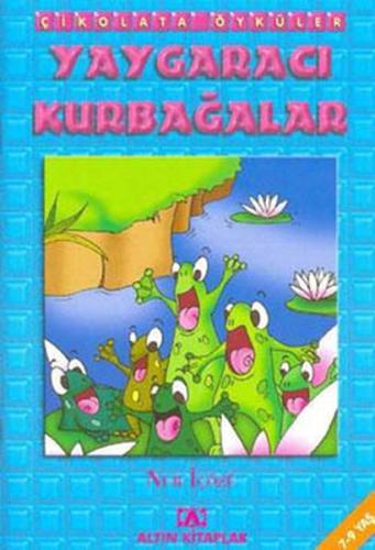 Çikolata Öyküler:Yaygaracı Kurbağalar %10 indirimli Nur İçözü