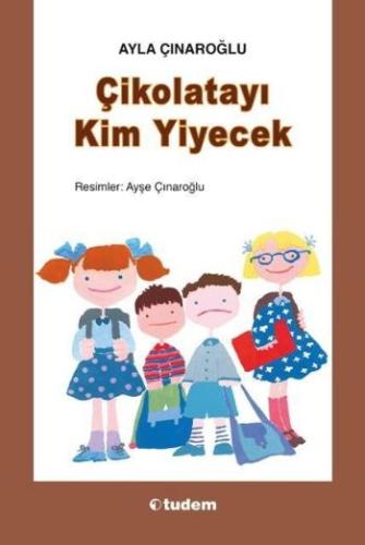 Çikolatayı Kim Yiyecek %12 indirimli Ayla Çınaroğlu