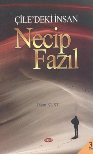 Çile'deki İnsan Necip Fazıl %15 indirimli İhsan Kurt